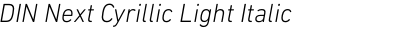 DIN Next Cyrillic Light Italic